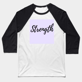 Strength - Purple Background Positive Affirmation Baseball T-Shirt